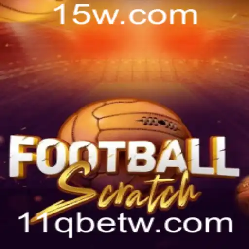 Descubra o Mundo do FootballScratch e a Inovadora Estratégia 11qbet